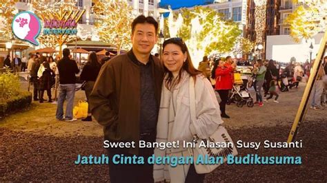 Sweet Banget! Ini Alasan Susy Susanti Jatuh Cinta。